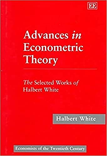 Advances in Econometric Theory: The Selected Works of Halbert White