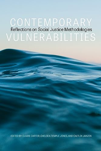 Contemporary Vulnerabilities : Reflections on Social Justice Methodologies