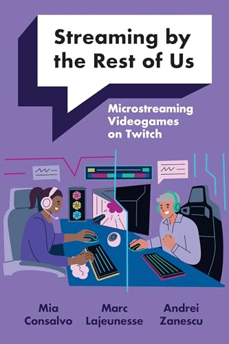 Streaming by the Rest of Us : Microstreaming Videogames on Twitch