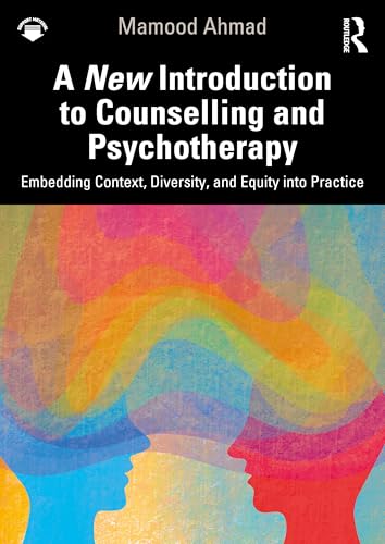 A New Introduction to Counselling and Psychotherapy : Embedding Context, Diversity, and Equity into Practice