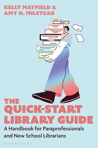 The Quick-Start Library Guide : A Handbook for Paraprofessionals and New School Librarians