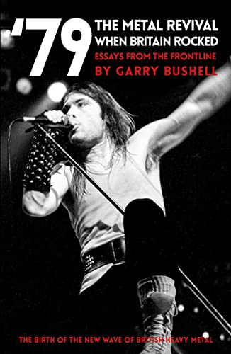 '79 The Metal Revival: When Britain Rocked: Essays from the Frontline (79 Revival)