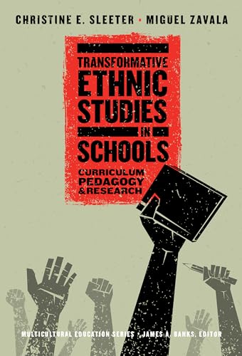Transformative Ethnic Studies in Schools : Curriculum, Pedagogy, and Research