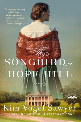 The Songbird of Hope Hill : A Novel