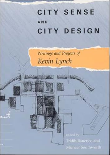 City Sense and City Design : Writings and Projects of Kevin Lynch