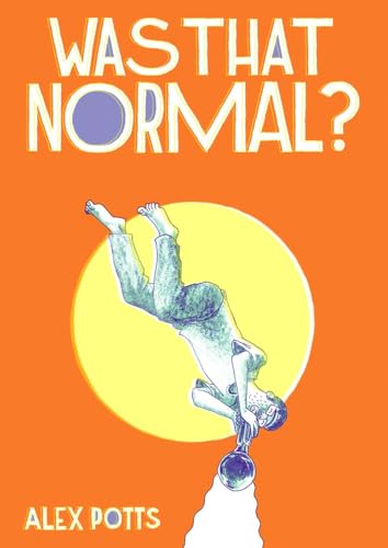 Book cover: orange background, person balancing on hands, title "Was That Normal?".