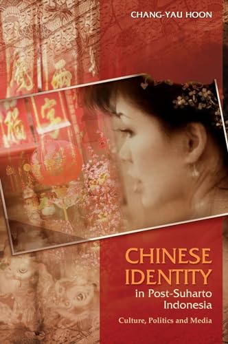Chinese Identity in Post-Suharto Indonesia: Culture
