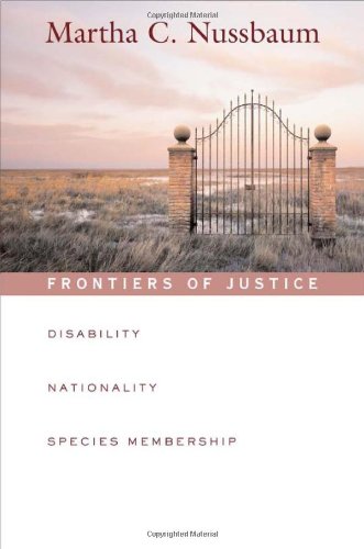 Frontiers of Justice Disability, Nationality, Species Membership (OIP): Disability, Nationality, Species Membership (Tanner Lectures on Human Values) (The Tanner Lectures on Human Values)