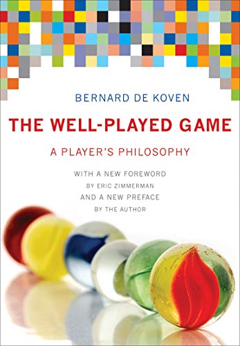 The Well-Played Game: A Player's Philosophy (The MIT Press)