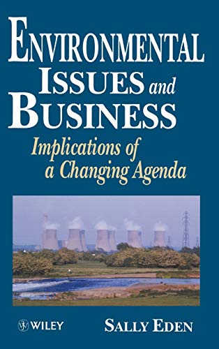 Environmental Issues and Business: Implications of a Changing Agenda