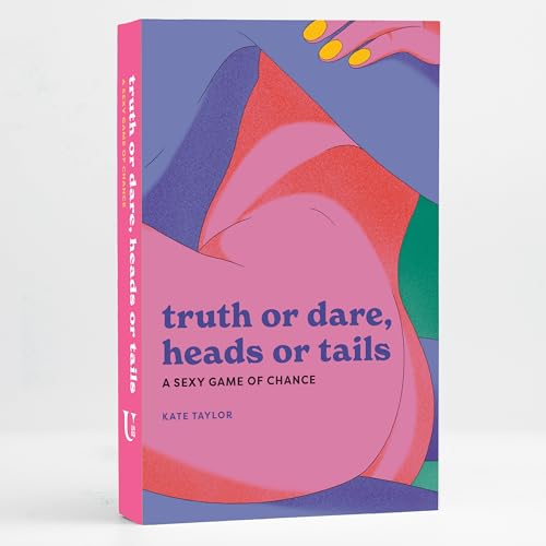 Truth or Dare, Heads or Tails : A Sexy Game of Chance