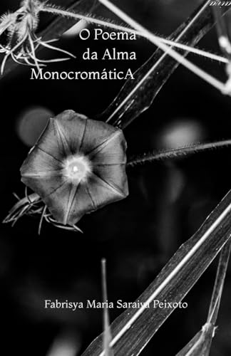 O Poema da Alma monocromatica