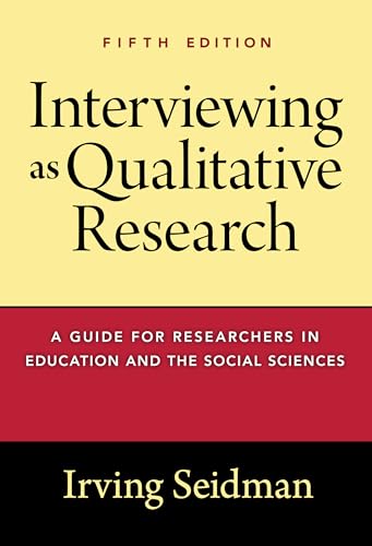 Interviewing As Qualitative Research : A Guide for Researchers in Education and the Social Sciences