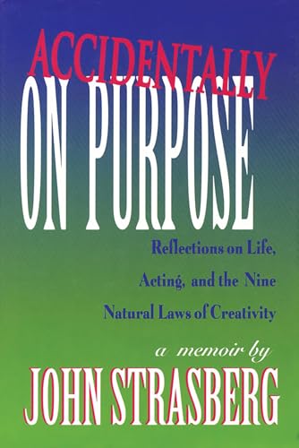 Accidentally On Purpose : Reflections on Life, Acting and the Nine Natural Laws of Creativity