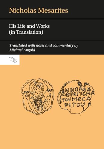 Nicholas Mesarites: His life and works (in translation)
