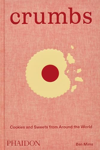 Crumbs : Cookies and Sweets from around the World