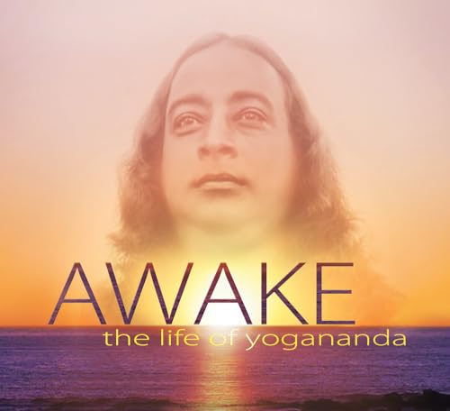 Awake: the Life of Yogananda : Based on the Documentary Film by Paolo Di Florio and Lisa Leeman