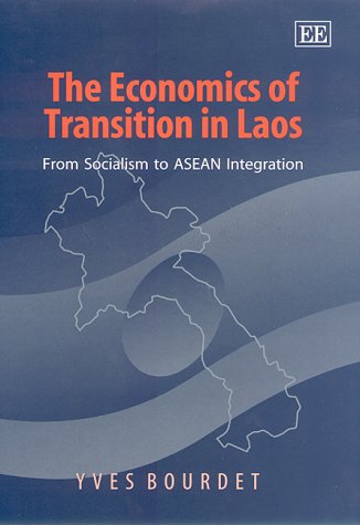 The Economics of Transition in Laos: From Socialism to ASEAN Integration