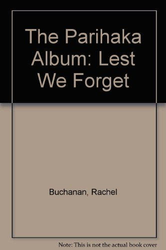 The Parihaka Album : Lest We Forget