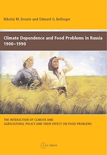 Climate Dependence and Food Problems in Russia, 1900-1990 : The Interaction of Climate and Agricultural Policy and Their Effect on Food Problems