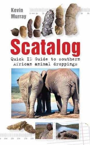 Scatalog: Quick ID guide to Southern African Animal Droppings (Quick ID guides)