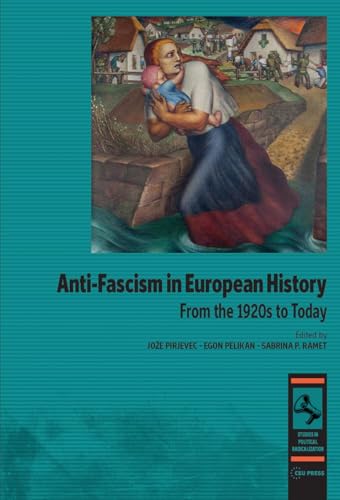 Anti-fascism in European History : From the 1920s to Today