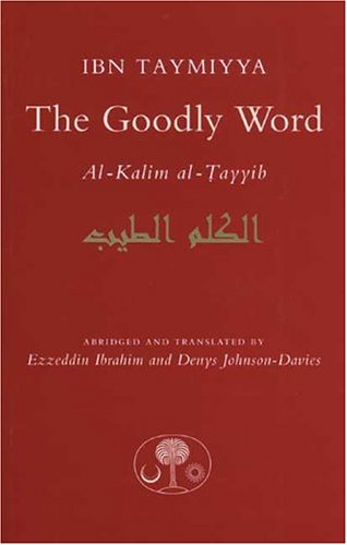 The Goodly Word: Al-Kalim al-Tayyib