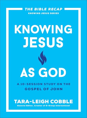 Knowing Jesus as God : A 10-Session Study on the Gospel of John