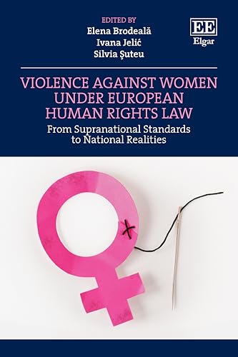 Violence Against Women under European Human Rights Law : From Supranational Standards to National Realities