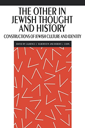 The Other in Jewish Thought and History: Constructions of Jewish Culture and Identity