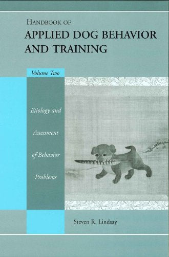 Handbook of Applied Dog Behavior and Training: Volume II (Handbook of Applied Dog Behavior and Training, Volume 2)
