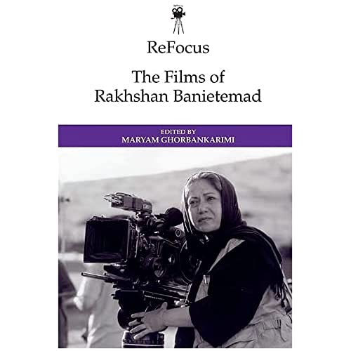 ReFocus: The Films of Rakhshan Banietemad