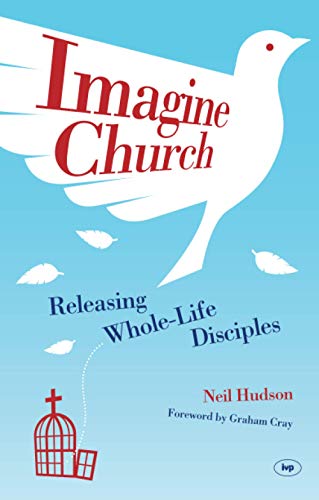 Imagine Church: Releasing Dynamic Everyday Disciples