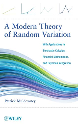 A Modern Theory of Random Variation: With Applications in Stochastic Calculus