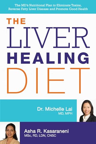 The Liver Healing Diet: The MD's Nutritional Plan to Eliminate Toxins