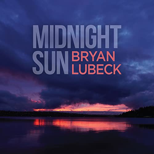 Bryan Lubick - Midnight Sun [CD]
