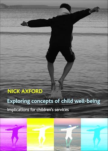 Exploring Concepts of Child Well-Being : Implications for Children's Services