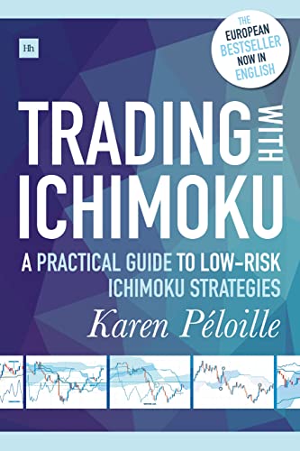 Trading with Ichimoku : A practical guide to low-risk Ichimoku strategies