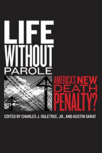 Life without Parole: Americas New Death Penalty?