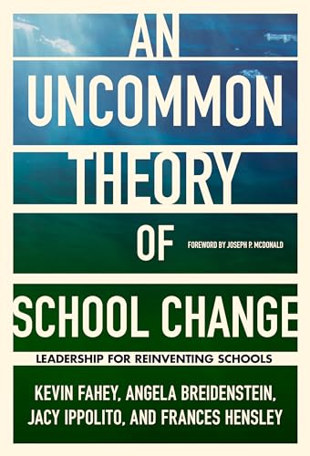 An UnCommon Theory of School Change : Leadership for Reinventing Schools