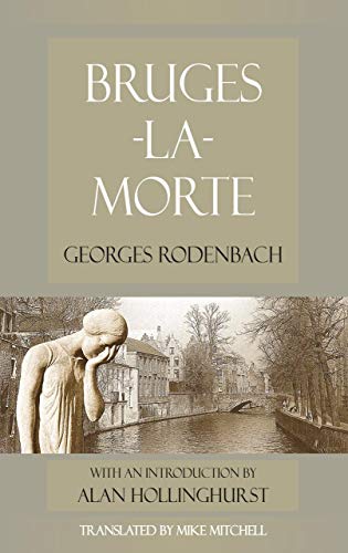 B Bruges-la-Morte: and The Death Throes of Towns (Dedalus European Classics)