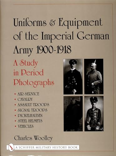 Uniforms & Equipment of the Imperial German Army 1900-1918