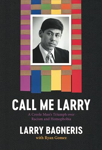 Book cover: portrait of Larry Bagneris with colorful geometric background.