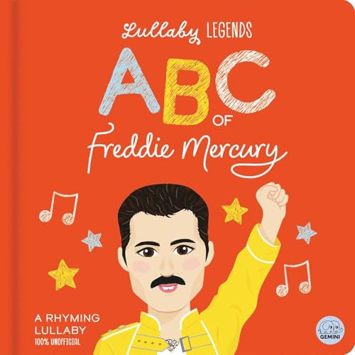 Lullaby Legends: ABC of Freddie Mercury : A Rhyming Lullaby