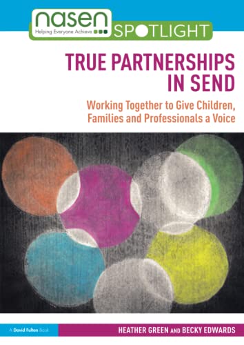 True Partnerships in SEND: Working Together to Give Children, Families and Professionals a Voice (nasen spotlight)