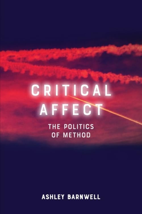 Critical Affect : The Politics of Method