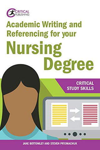 Academic Writing and Referencing for your Nursing Degree (Critical Study Skills)