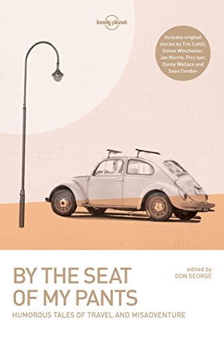 By the Seat of My Pants (Lonely Planet Travel Literature)