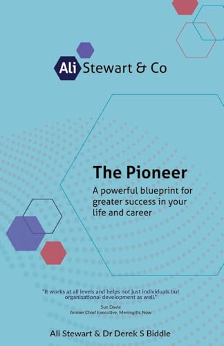 The Pioneer : A powerful blueprint for greater success in your life and career