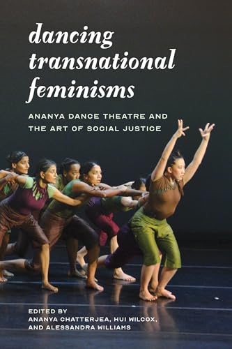 Dancing Transnational Feminisms: Ananya Dance Theatre and the Art of Social Justice
